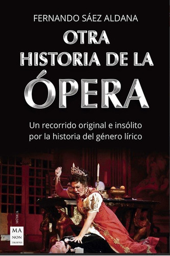 Otra Historia De La Opera . Un Recorrido Original E Insolito