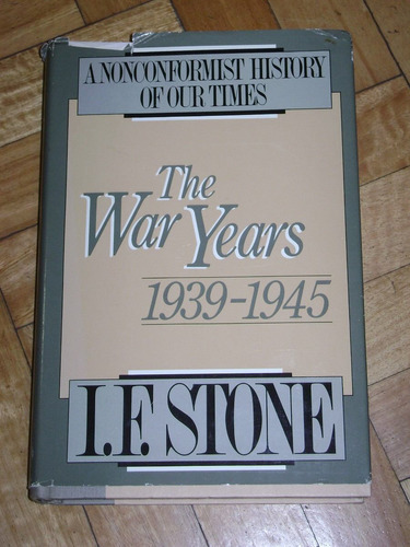 I.f. Stone: The War Years 1939-1945. En Inglés. Autogr&-.