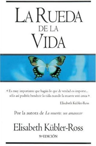 La Rueda De La Vida, De Elisabeth Kubler-ross. Editorial Ediciones B, Tapa Blanda, Edición 1 En Español, 2015