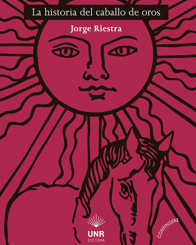La Historia Del Caballo De Oros - Jorge Riestra