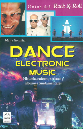 Dance Electronic Music - Historia, Cultura, Artistas Y A...