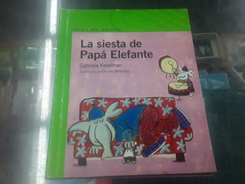 La Siesta Del Elefante -gabriela Keselman Alfaguara Infantil