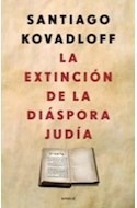 Extincion De La Diaspora Judia Rustica Kovadloff Santia