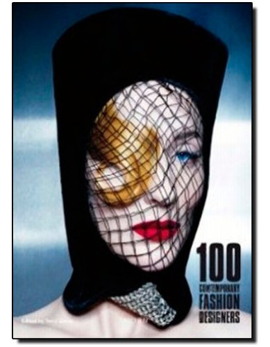 Libro 100 Contemporary Fashion Designers (coleccion 25 Anive