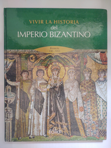 Vivir La Historia Del Imperio Bizantino. Folio