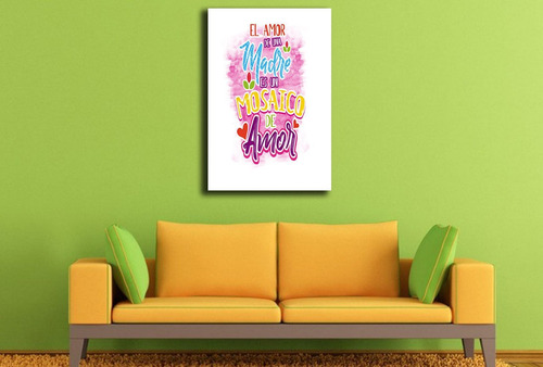 Cuadro Canvas Frase El Amor De Una Madre Es Un Mosaico De