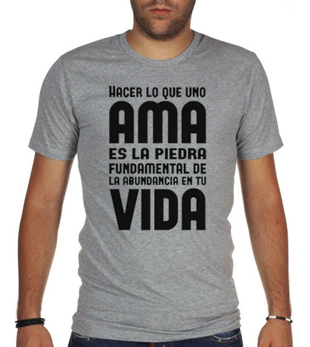 Remera De Hombre Frase Hacer Lo Que Uno Ama Fundamental