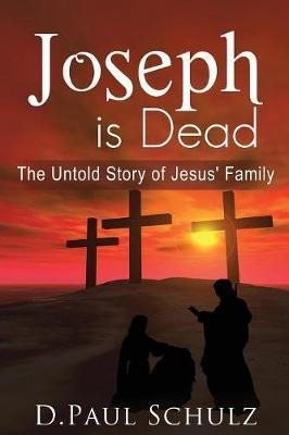 Libro Joseph Is Dead : The Untold Story Of Jesus' Family ...