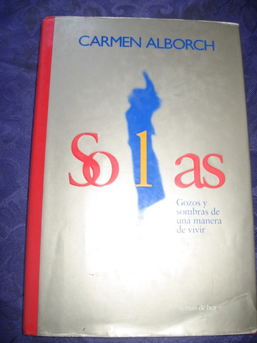 Solas Gozos Y Sombras De Una Manera De Vivir Carmen Alborch