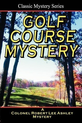 Golf Course Mystery - Chester K Steele (paperback)