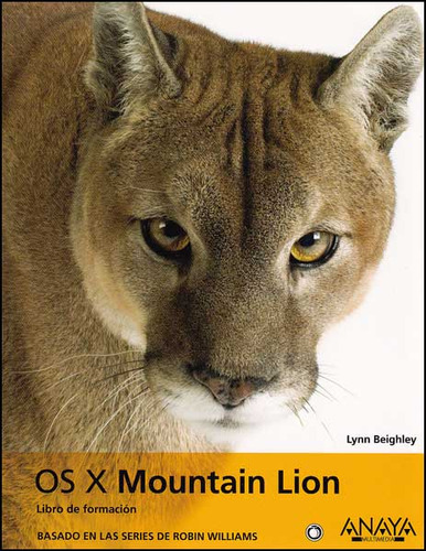 OS X Mountain Lion. Libro de formación: OS X Mountain Lion. Libro de formación, de Lynn Beighley. Serie 8441533028, vol. 1. Editorial Distrididactika, tapa blanda, edición 2013 en español, 2013