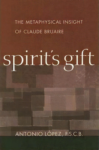 Spirit's Gift, De Antonio Lopez. Editorial Catholic University America Press, Tapa Dura En Inglés
