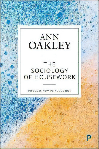 The Sociology Of Housework, De Ann Oakley. Editorial Bristol University Press, Tapa Blanda En Inglés