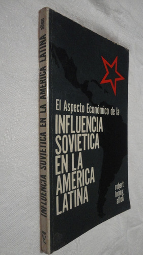 Influencia Sovietica En La America Latina- Robert Allen 