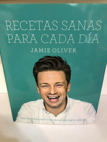 Recetas Sanas Para Cada Dia - Jamie Oliver - Grijalbo