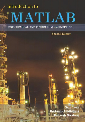 Introduction To Matlab For Chemical & Petroleum Engineering 2nd Edition, De Adidharma, Hertanto. Editorial Createspace, Tapa Blanda En Inglés