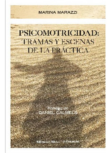 Psicomotricidad Tramas Y Escenas De La Practica - Marazzi Ma