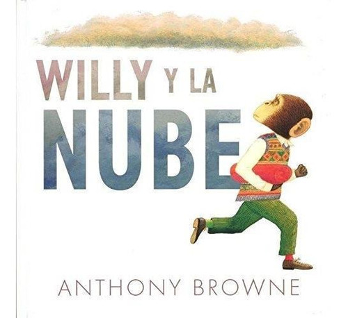 Libro Willy Y La Nube - Browne Anthony