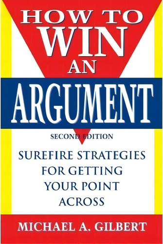How To Win An Argument, De Michael A Gilbert. Editorial Wiley, Tapa Blanda En Inglés