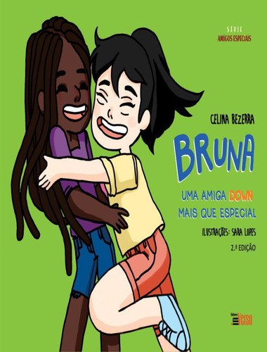 Bruna - Uma Amiga Down Mais Que Especial - 2ª Ed: Bruna - Uma Amiga Down Mais Que Especial - 2ª Ed, De Bezerra, Celina. Editora Inverso, Capa Mole, Edição 2 Em Português, 2017