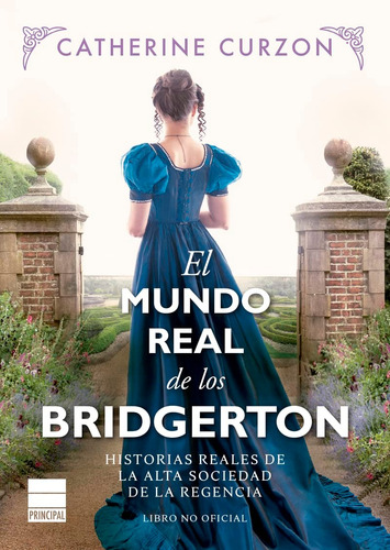 El Mundo Real De Los Bridgerton, De Curzon, Catherine. Editorial Principal De Los Libros, Tapa Blanda En Español, 1