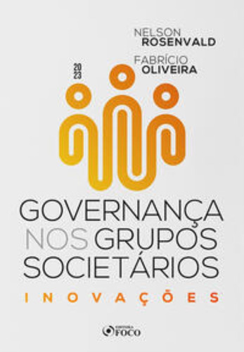 Governança Nos Grupos Societários - Inovações - 1ª Ed - 2023