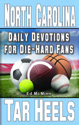 Daily Devotions For Die-hard Fans North Carolina Tar Heels, De Mcminn, Ed. Editorial Extra Point Publ Inc, Tapa Blanda En Inglés