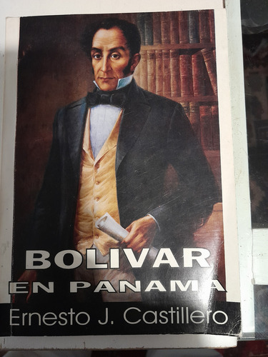 Bolivar En Panamá.génesis Yrealidad Del Pacto Americano 1826 (Usado)
