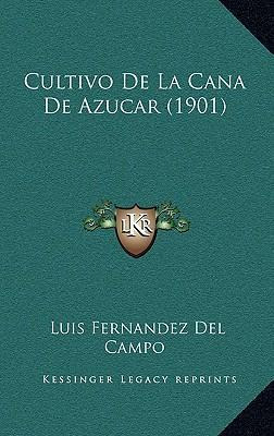 Libro Cultivo De La Cana De Azucar (1901) - Luis Fernande...