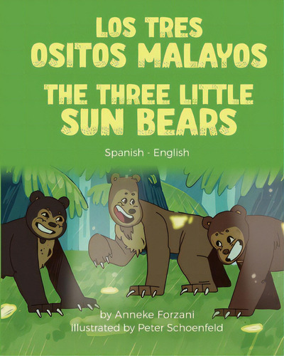 The Three Little Sun Bears (spanish-english): Los Tres Ositos Malayos, De Forzani, Anneke. Editorial Language Lizard Llc, Tapa Blanda En Español
