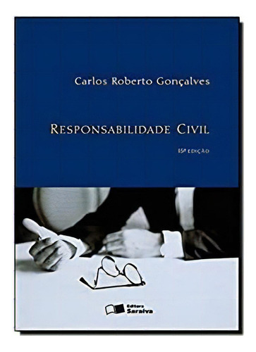 Responsabilidade Civil, De Carlos Roberto Goncalves. Editora Saraiva, Capa Mole Em Português, 2013