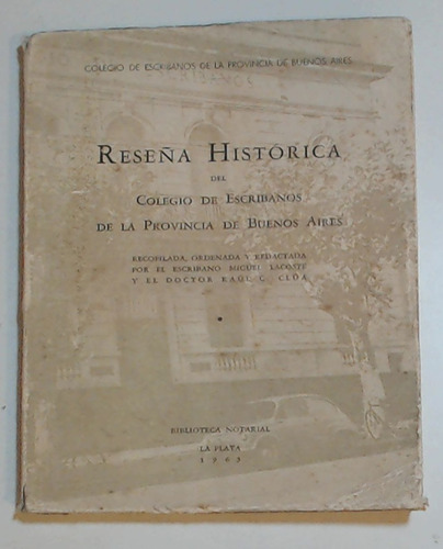 Reseña Historica Del Colegio De Escribanos De La Provincia D