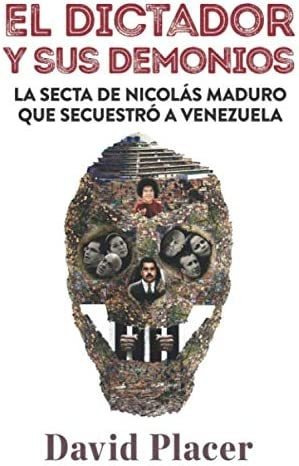 Libro: El Dictador Y Sus Demonios: La Secta De Nicolás Que A