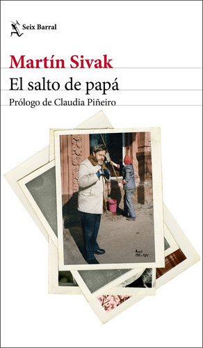 El Salto De Papãâ¡, De Sivak, Martín Ernesto. Editorial Seix Barral, Tapa Blanda En Español