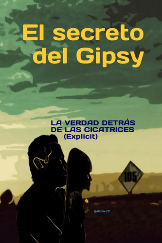 Libro: El Secreto Del Gipsy: La Verdad Detrás De Las Cicatri