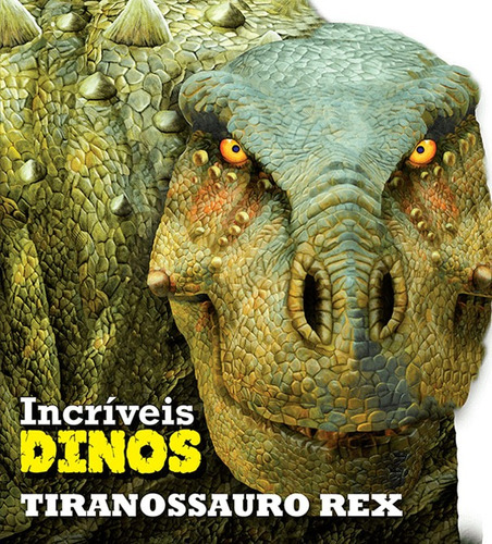Tiranossauro rex, de Cultural, Ciranda. Série Incríveis dinos Ciranda Cultural Editora E Distribuidora Ltda., capa mole em português, 2015