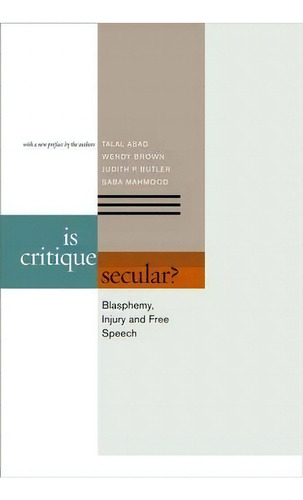 Is Critique Secular? : Blasphemy, Injury, And Free Speech, De Talal Asad. Editorial Fordham University Press, Tapa Blanda En Inglés