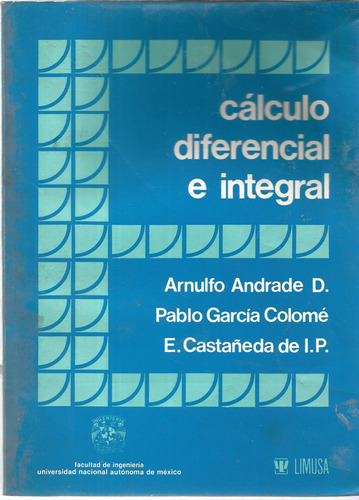 Cálculo Diferencial E Integral // Arnulfo, Pablo, Castañeda.