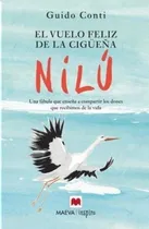 Comprar El Vuelo Feliz De La Cigueña Nilu - Guido Conti, De Guido Ti. Editorial Maeva En Español