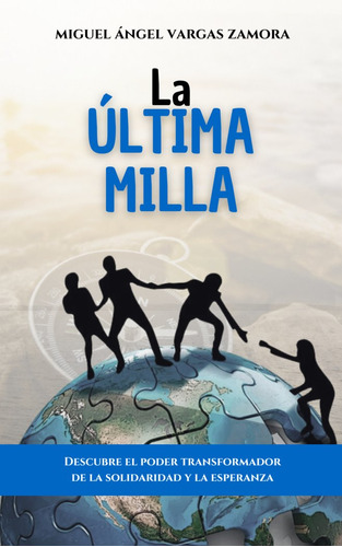 La Ultima Milla - Vargas Zamora,miguel Angel