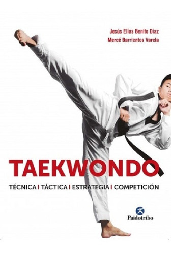 Libro Taekwondo La Competición Olímpica Benito Díaz