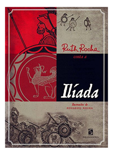 Libro Ruth Rocha Conta A Iliada De Salamandra (moderna)