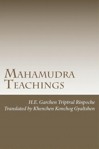 Mahamudra Teachings, De Garchen Triptrul Rinpoche. Editorial Beach Books, Tapa Blanda En Inglés