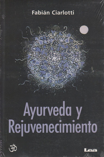 Ayurveda Y Rejuvenecimiento - Fabian Ciarlotti