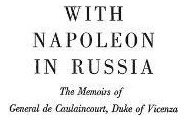 Libro With Napoleon In Russia - Armand A. Caulaincourt