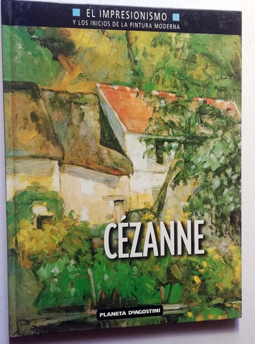 El Impresionismo Planeta Deagostini Cézanne