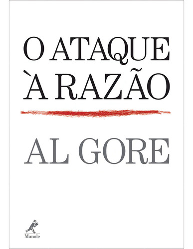 O ataque à razão, de Gore, Al. Editorial Editora Manole LTDA, capa mole em português, 2007