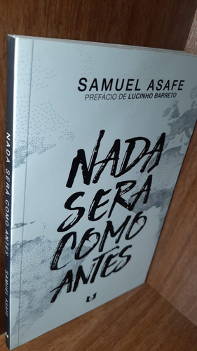 Livro - Nada Será Como Antes - Editora Autor Da Fé - Samuel Asafe