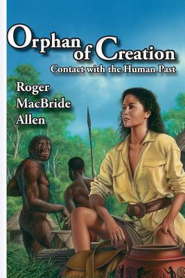Libro Orphan Of Creation: Contact With The Human Past - A...