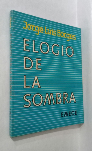 Jorge L Borges Elogio De La Sombra 1era Edicion 1969 Emece